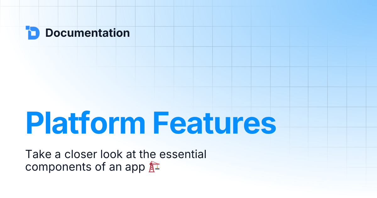 Platform Features | Documentation