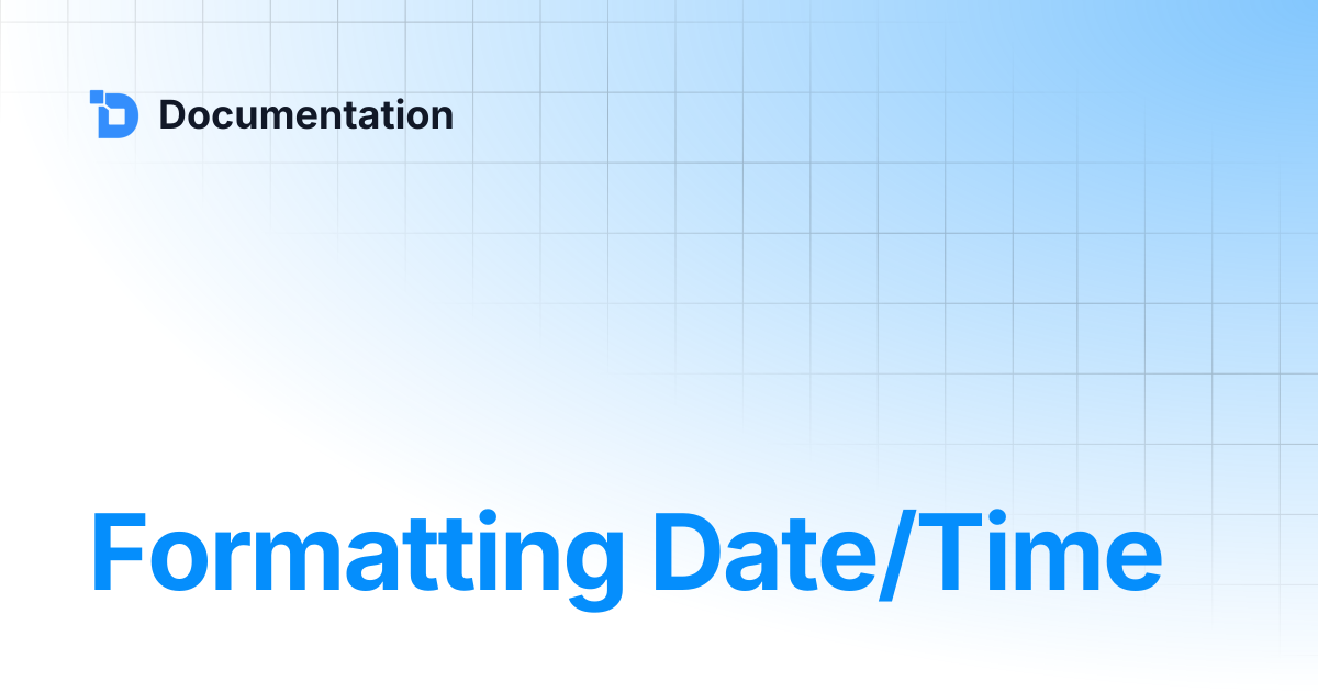 Formatting Date/Time | Documentation