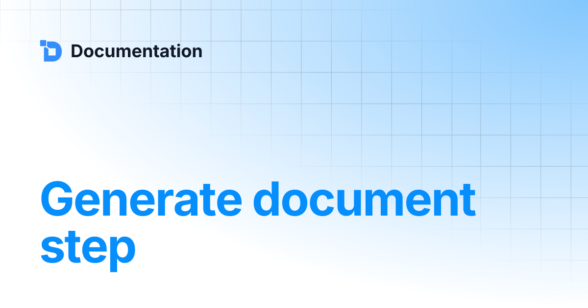 Generate document step | Documentation