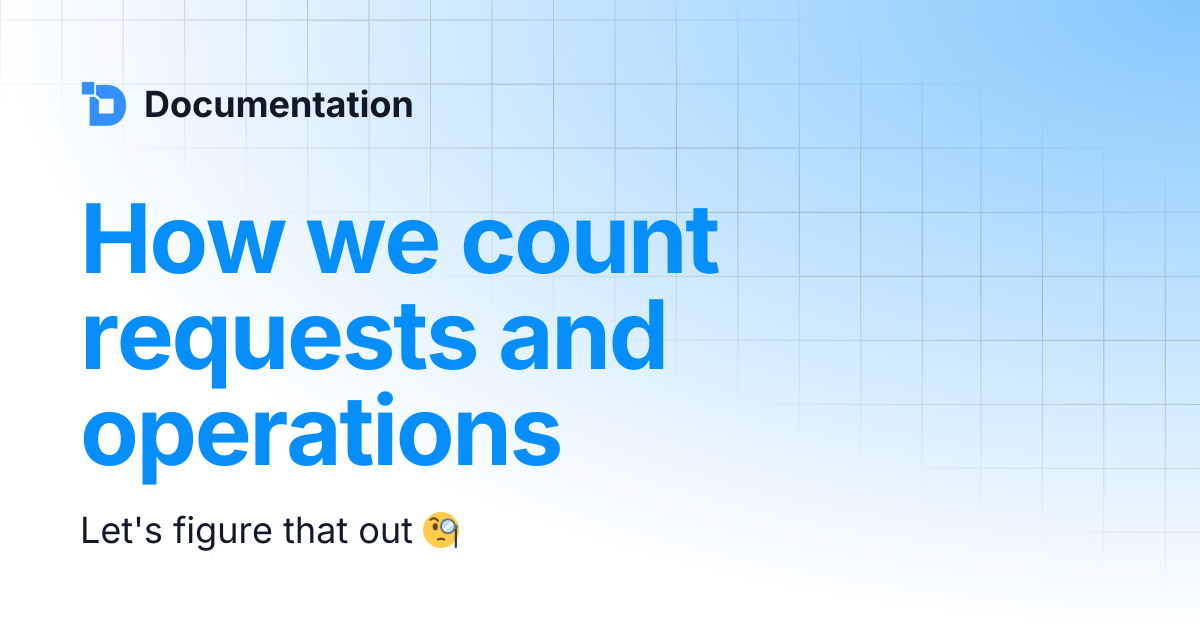 How we count requests and operations | Documentation